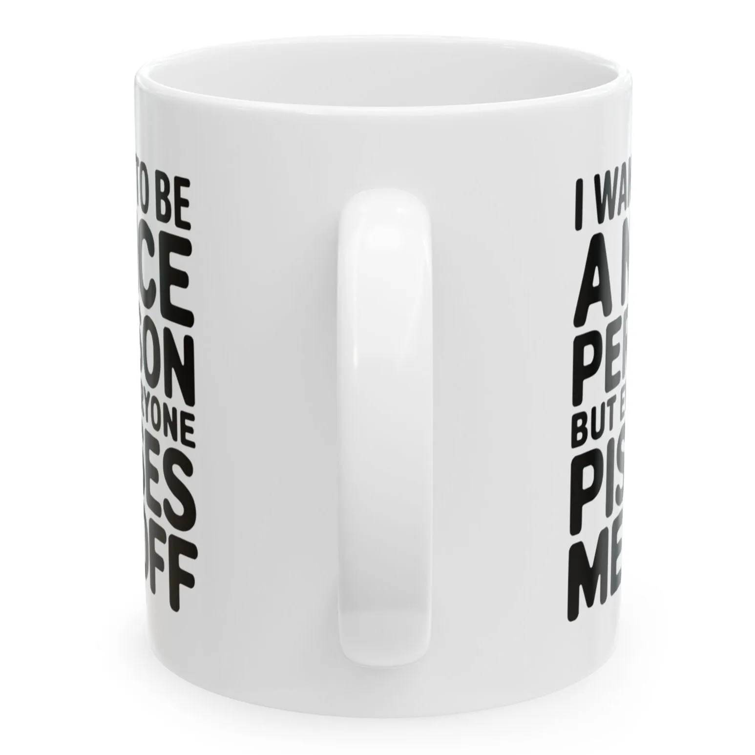 I Want To Be A Nice Person But Funny Christmas Birthday Gift 11oz Coffee Mug